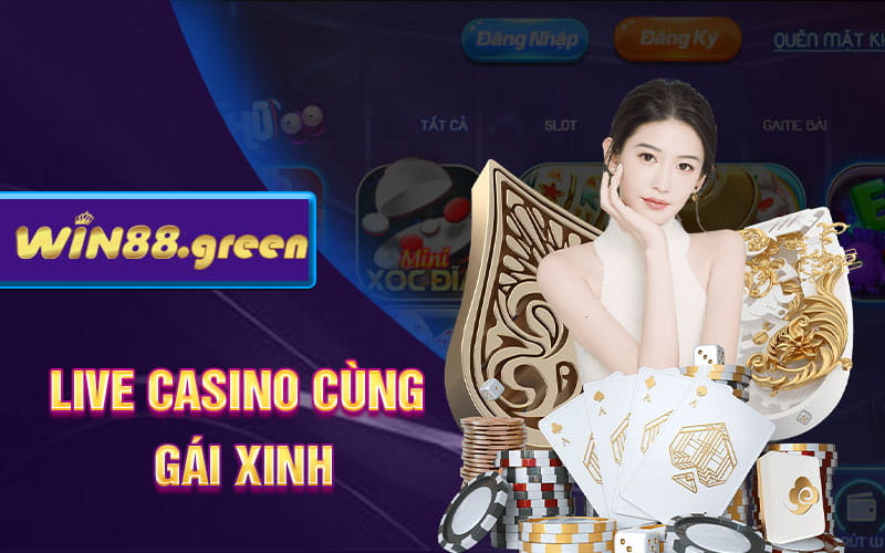 Giới Thiệu Nhà Cái Win88 Uy Tín Khi Tham Gia Cá Cược Online 2 Live casino cùng gái xinh