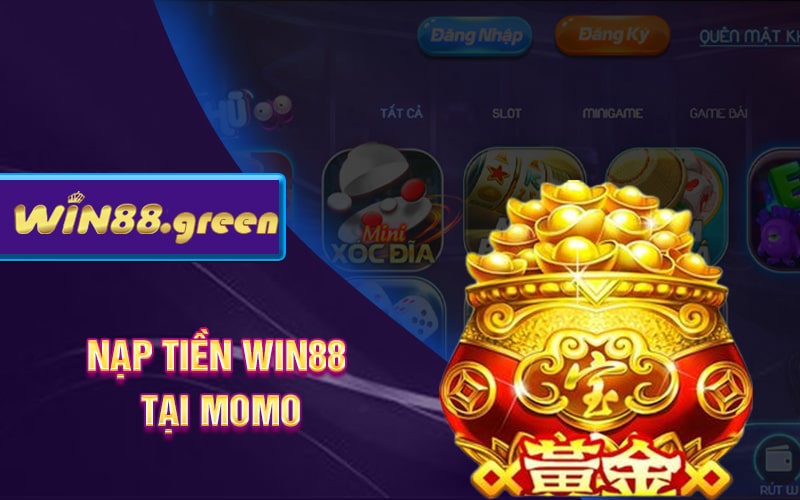 Hướng Dẫn Nạp Tiền Win88 Nhanh Chóng Cho Anh Em Cá Cược 2 Nạp Tiền Win88 Tại Momo
